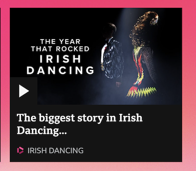 The year that rocked Irish Dancing - The biggest story in Irish Dancing...